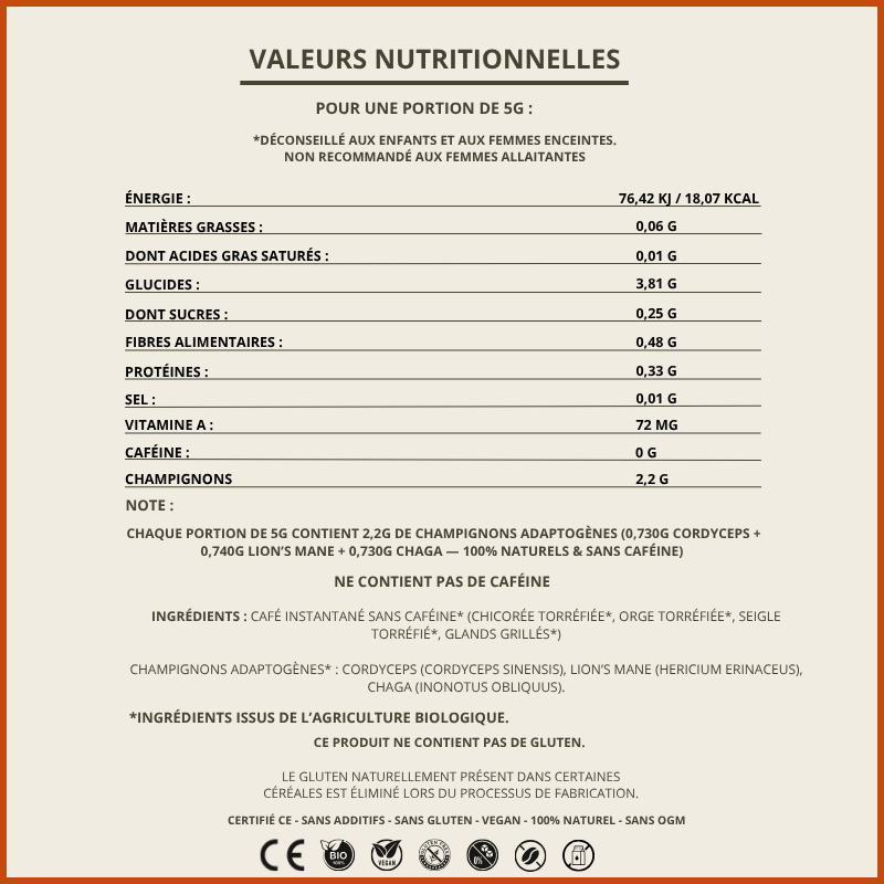 Valeurs nutritionnelles de la boisson Macao : 0 % caféine, 2,2 g de champignons adaptogènes (Cordyceps, Lion’s Mane, Chaga), sans gluten, sans sucre ajouté, vegan et 100 % naturel.